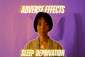 The Adverse Effects of Sleep Deprivation