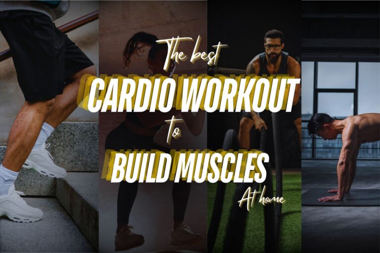 The Best Cardio Workout To Build Muscles At Home.